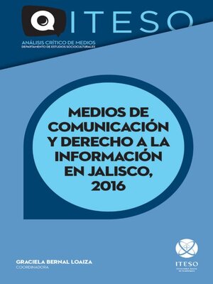 cover image of Medios de comunicación y derecho a la información en Jalisco, 2016